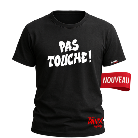 Tshirt PAS TOUCHE [DANIX CENSORED]